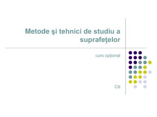 Metode şi tehnici de studiu a suprafeţelor