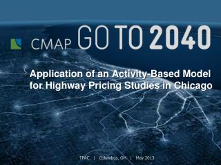 Application of an Activity-Based Model for Highway Pricing Studies in Chicago