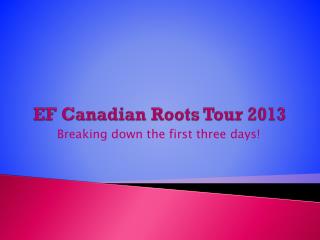EF Canadian Roots Tour 2013