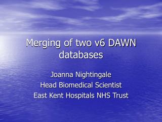 Merging of two v6 DAWN databases