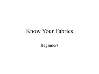 Know Your Fabrics