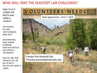 WHO WILL TAKE THE SEASTEDT LAB CHALLENGE? TIME TO PUT DOWN THE PIPETS AND GRAB A SHOVEL!