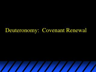Deuteronomy: Covenant Renewal