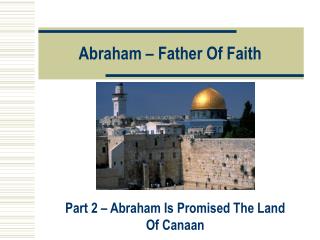Abraham – Father Of Faith