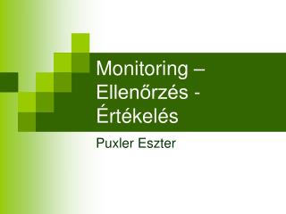 Monitoring – Ellenőrzés - Értékelés