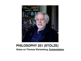 PHILOSOPHY 201 (STOLZE)