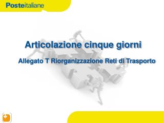 Articolazione cinque giorni Allegato T Riorganizzazione Reti di Trasporto