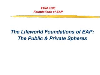 EDM 9206 Foundations of EAP