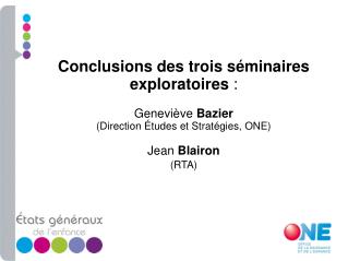 Conclusions des trois séminaires exploratoires : Geneviève Bazier