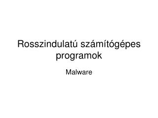 Rosszindulatú számítógépes programok