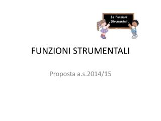 FUNZIONI STRUMENTALI