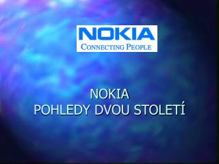 NOKIA POHLEDY DVOU STOLETÍ