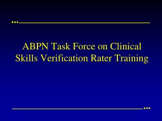 ABPN Task Force on Clinical Skills Verification Rater Training