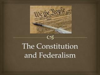 The Constitution and Federalism