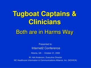 Tugboat Captains &amp; Clinicians Both are in Harms Way