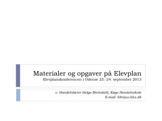 Materialer og opgaver på Elevplan Elevplanskonferencen i Odense 23.-24. september 2013