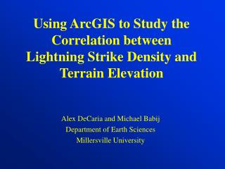 Using ArcGIS to Study the Correlation between Lightning Strike Density and Terrain Elevation