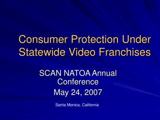 Consumer Protection Under Statewide Video Franchises