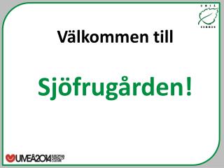 Välkommen till Sjöfrugården!