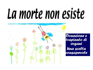 Donazione e trapianto di organi Una scelta consapevole