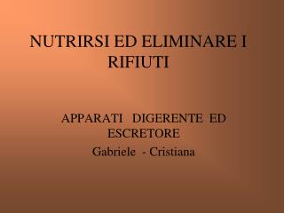 NUTRIRSI ED ELIMINARE I RIFIUTI