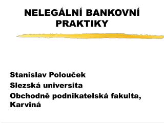 NELEGÁLNÍ BANKOVNÍ PRAKTIKY