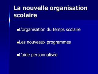 La nouvelle organisation scolaire