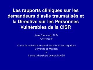 Janet Cleveland, Ph.D. Chercheure Chaire de recherche en droit international des migrations