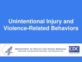 Unintentional Injury and Violence-Related Behaviors