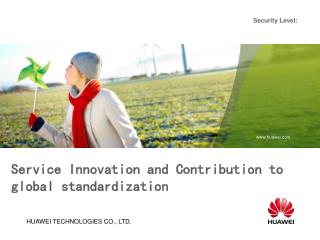 Service Innovation and Contribution to global standardization