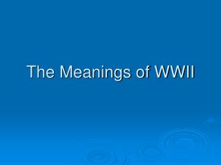 The Meanings of WWII