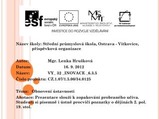 Název školy: Střední průmyslová škola, Ostrava - Vítkovice, 	příspěvková organizace