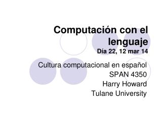 Computación con el lenguaje Día 22, 12 mar 14