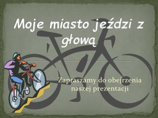 Moje miasto jeździ z głową