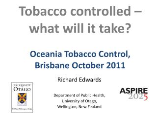 Tobacco controlled – what will it take? Oceania Tobacco Control, Brisbane October 2011