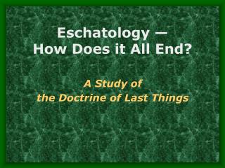 Eschatology — How Does it All End?