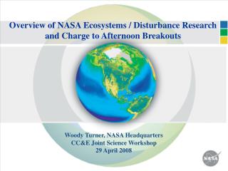 Overview of NASA Ecosystems / Disturbance Research and Charge to Afternoon Breakouts