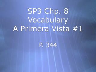 SP3 Chp. 8 Vocabulary A Primera Vista #1