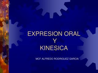 EXPRESION ORAL Y KINESICA