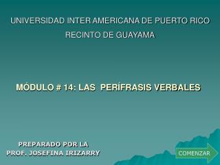 MÓDULO # 14: LAS PERÍFRASIS VERBALES