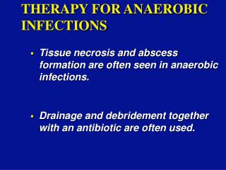 THERAPY FOR ANAEROBIC INFECTIONS