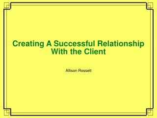 Creating A Successful Relationship With the Client