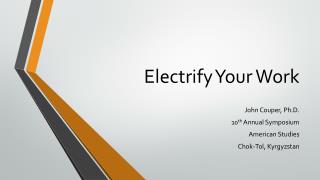 Electrify Your Work