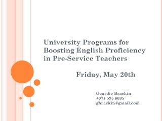 University Programs for Boosting English Proficiency in Pre-Service Teachers 		Friday, May 20th