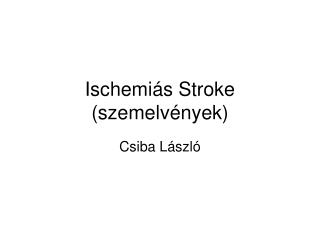 Ischemiás Stroke (szemelvények)