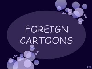 FOREIGN CARTOONS