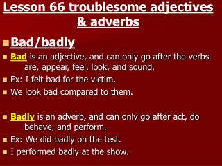 Lesson 66 troublesome adjectives & adverbs