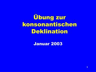 Übung zur konsonantischen Deklination