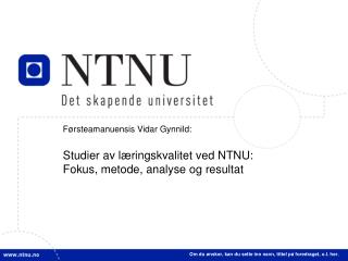 Førsteamanuensis Vidar Gynnild: Studier av læringskvalitet ved NTNU: