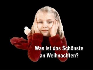 Was ist das Schönste an Weihnachten?